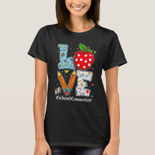 Love School Counselor Teacher Appreciation Funny C T-Shirt
