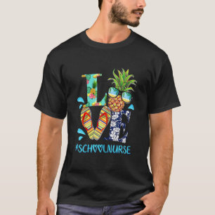 Love School Nurse Hello Summer Break Last Day Of T-Shirt