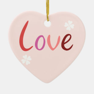 Love Script Design Pinks Reds & White Ceramic Ornament