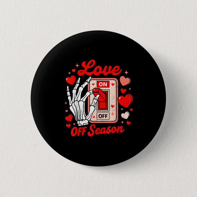 Love Season Skeleton Funny Valentines Day Womens T 2 Inch Round Button (Front)