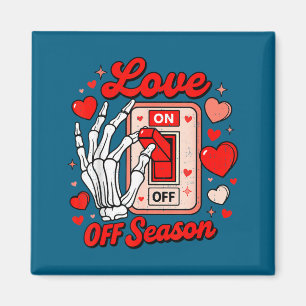 Love Season Skeleton Funny Valentines Day Womens T Magnet