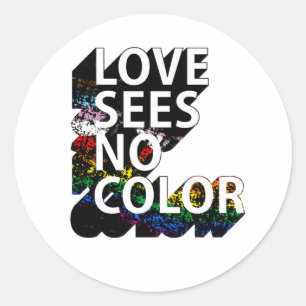 LOVE SEES NO COLOR T-Shirt Classic Round Sticker