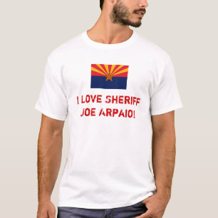 Love Sheriff Joe Arpaio T-Shirt