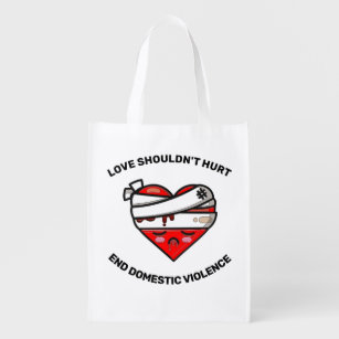 Love Shouldn't Hurt Domestic Awareness Reusable Grocery Bag