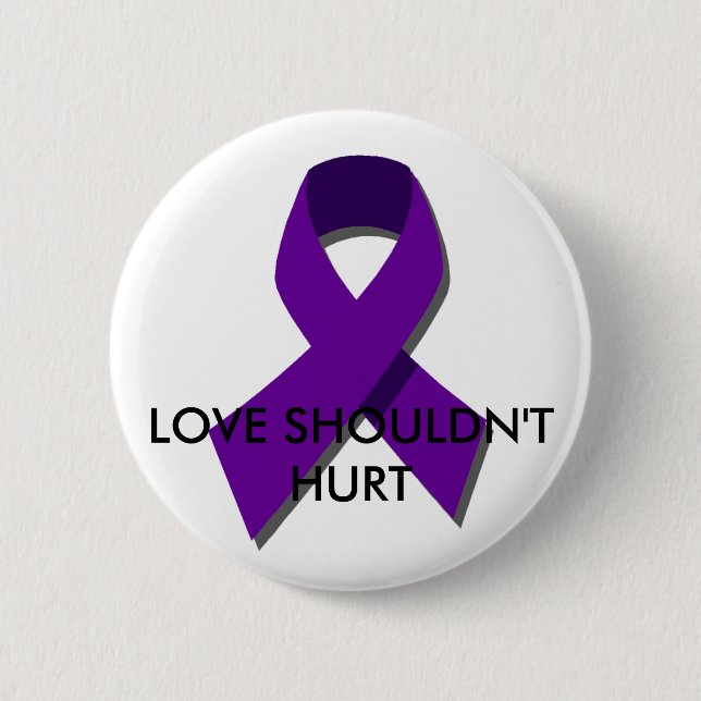 "Love shouldn't hurt" DV Awareness Month(Oct) 2 Inch Round Button (Front)
