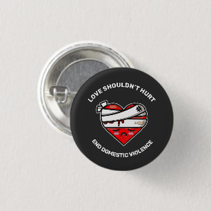  Love Shouldn't Hurt End Domestic Violence  1 Inch Round Button