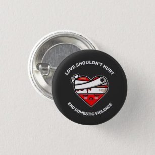  Love Shouldn't Hurt End Domestic Violence  1 Inch Round Button