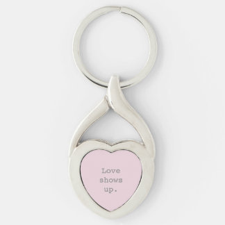 Love shows up Keychain