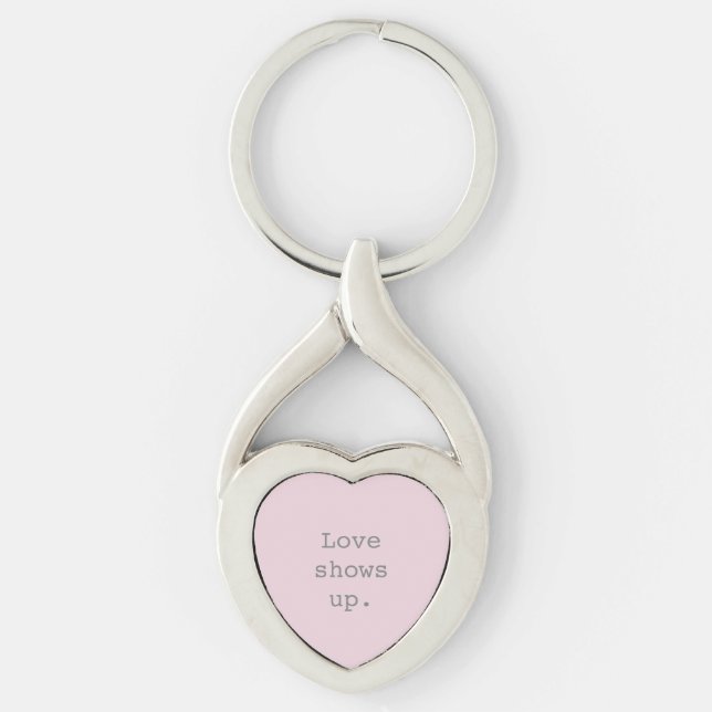 Love shows up Keychain (Front)