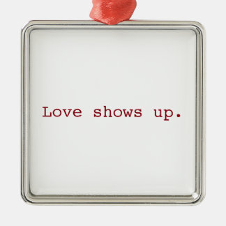 Love shows up ornament