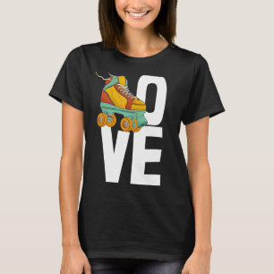 Love Skate Women Skating Rolling Shoes Birthday T-Shirt