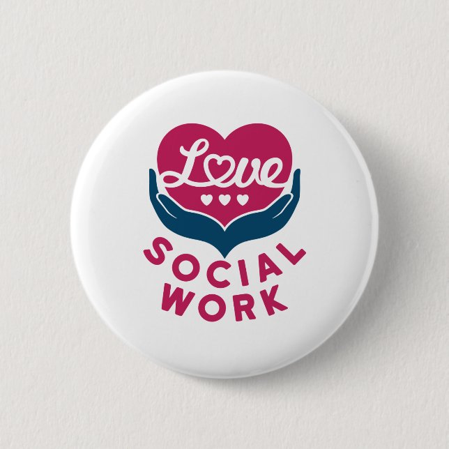 Love Social Work Social Worker Appreciation 2 Inch Round Button (Front)