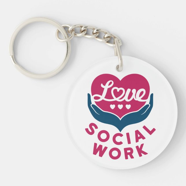 Love Social Work Social Worker Appreciation Keychain (Front)