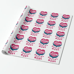 Love Social Work Social Worker Appreciation Wrapping Paper