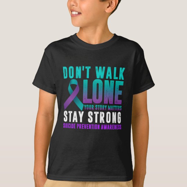 Love Someone Don't Walk Alone Teal Purple Suicide T-Shirt (Front)