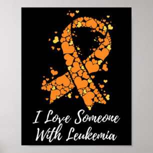 Love Someone With Leukaemia Awareness  Poster
