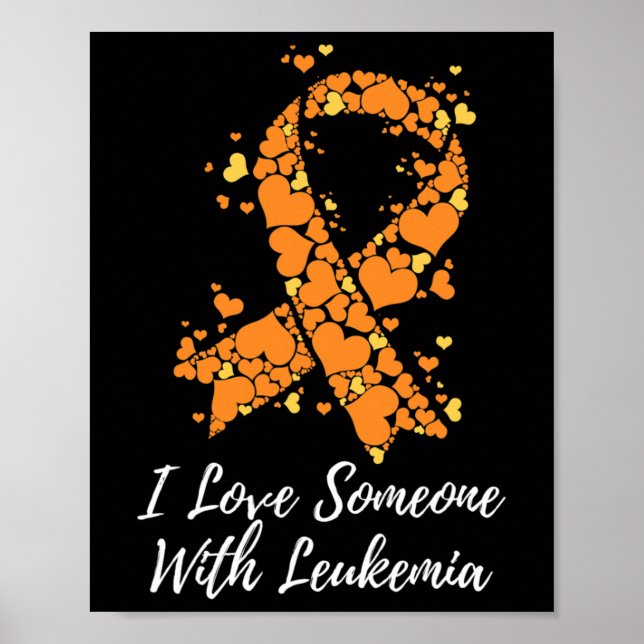 Love Someone With Leukaemia Awareness  Poster (Front)