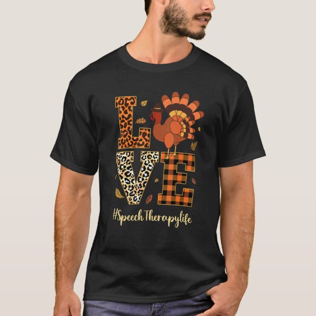 Love Speech Therapy Life Thanksgiving Fall Autumn T-Shirt (Front)
