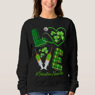 Love St Patrick S Geriatric Nurse Life Irish Sham Sweatshirt