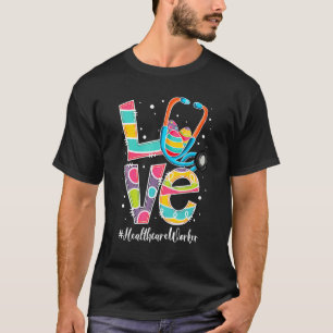 Love Stethoscope Healthcare Worker Bunny Nurse Eas T-Shirt