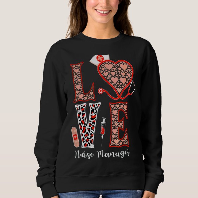 Love Stethoscope Heart Leopard Nurse Manager For N Sweatshirt (Front)