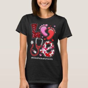 LOVE Stethoscope Mother s Day Baby Nurse Life Momm T-Shirt