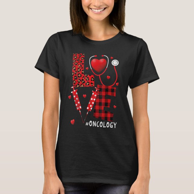 Love Stethoscope Oncology Nurse Valentines Day Hea T-Shirt (Front)