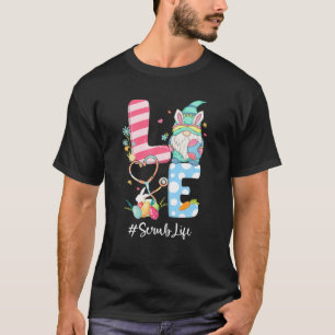LOVE Stethoscope Scrub Life Gnome Flowers Easter D T-Shirt
