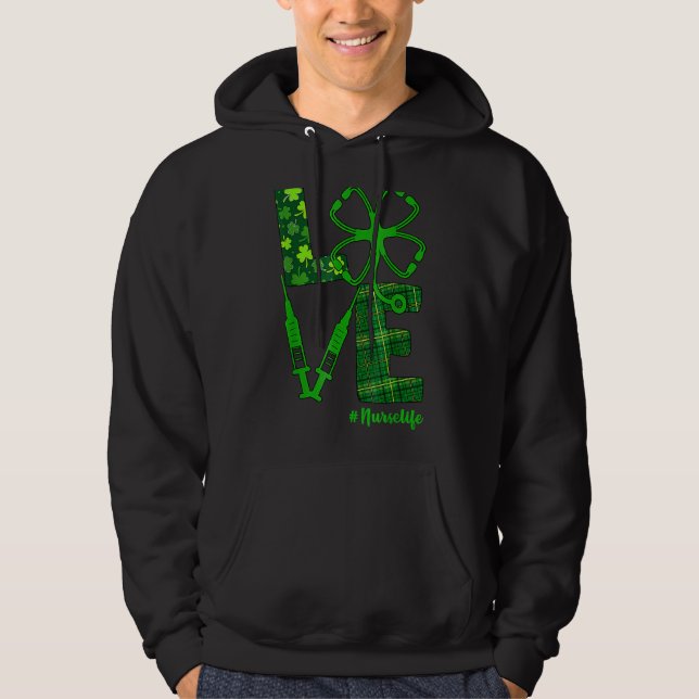 Love Stethoscope Syringe Nurse Life St Patrick S D Hoodie (Front)