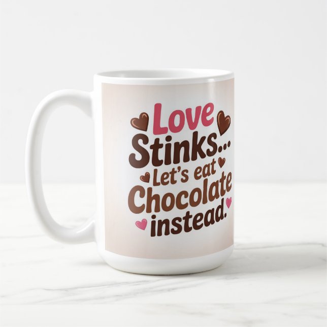 Love stinks let's eat chocolate instead  coffee mug (Left)