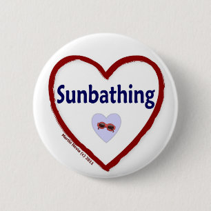 Love Sunbathing 2 Inch Round Button