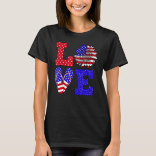 Love Sunflower 4th Of July Flip Flops American Fla T-Shirt