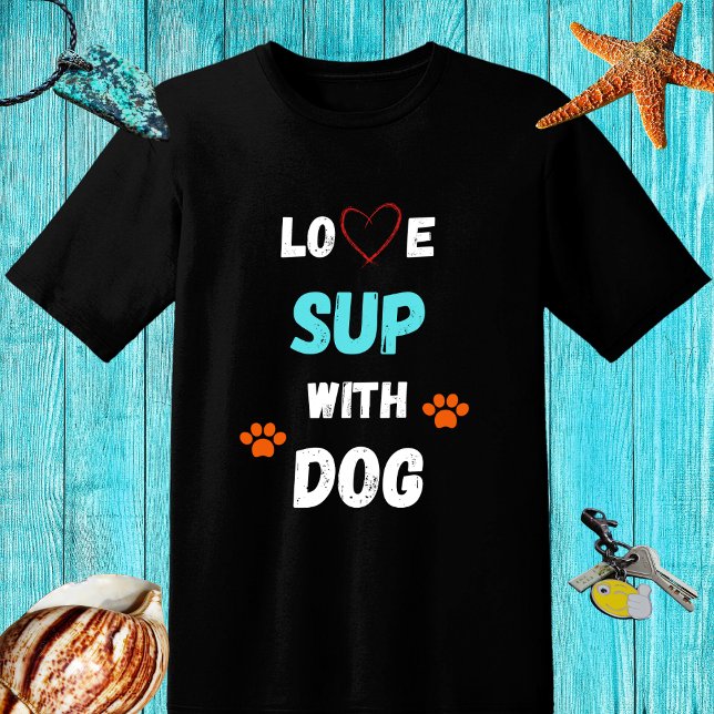 Love SUP (stand up paddleboarding) with dog T-Shirt (Creator Uploaded)