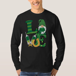 Love Syringe Nurse Life Gnomy St Patrick S Day T-Shirt