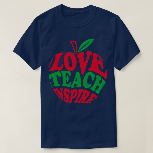 Love Teach Inspire Eapple T-Shirt (Design Front)
