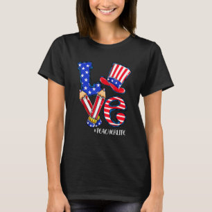 Love Teacher Life American Flag 4th Of July Uncle T-Shirt