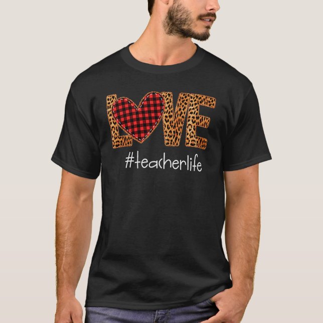 Love Teacher Life Leopard Print for Women Loving H T-Shirt (Front)