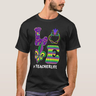 Love Teacher Life Mardi Gras Mask Beads Carnival O T-Shirt