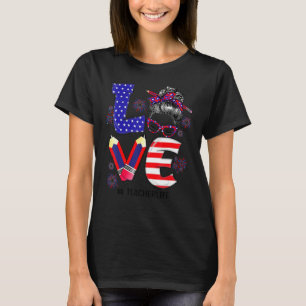 Love Teacher Life Messy Bun Us Flag Fireworks 4th T-Shirt