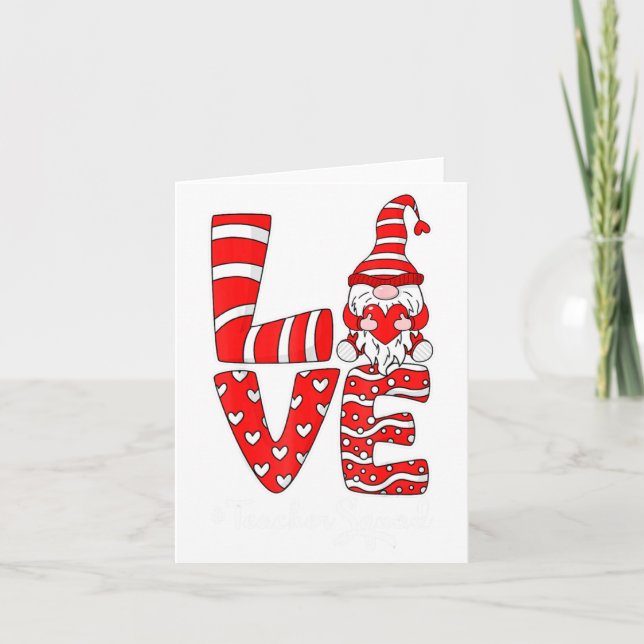 Love Teacher Squad Gnome Hearts Valentines Gnome T Card (Front)