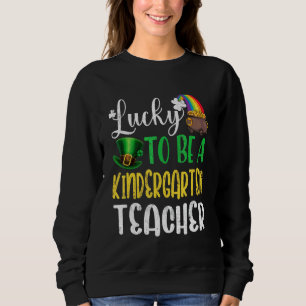 Love Teaching Kindergarten Shamrock St Patricks Da Sweatshirt