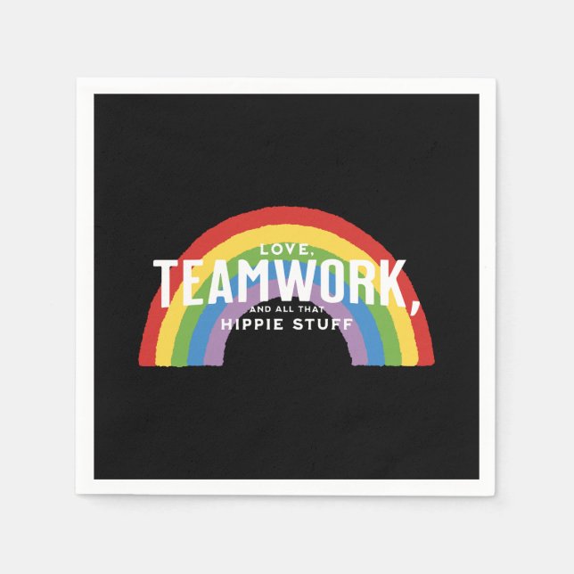 Love, teamwork, and all that hippie stuff napkin (Front)