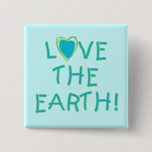 Love the Earth Environmental 2 Inch Square Button (Front)