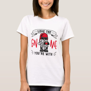 Love the Gnome with me Womens  T-Shirt