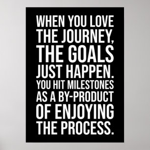 Love The Journey, Enjoy The Process - Motivational Poster