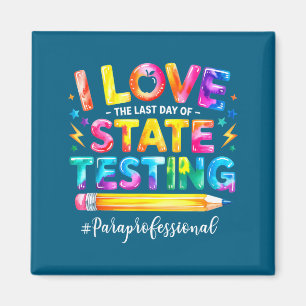 Love the last day of state testing funny magnet