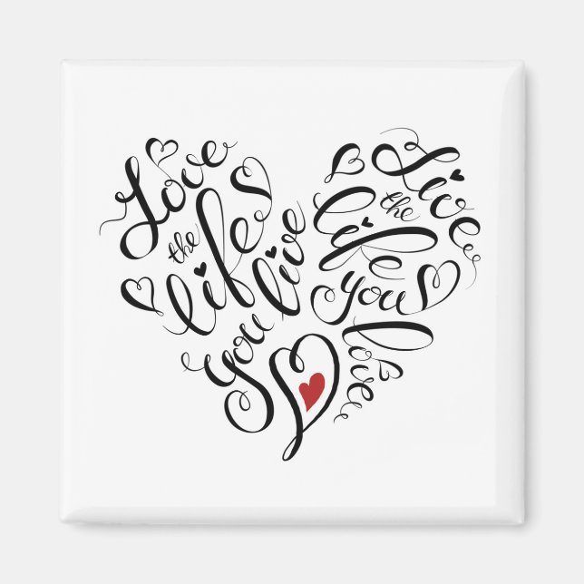Love The Life You Live Magnet (Front)