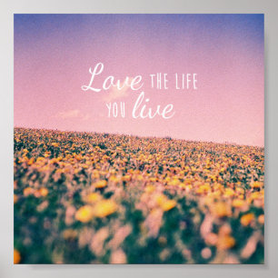 Love the life you live poster