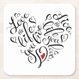 Love The Life You Live Square Paper Coaster