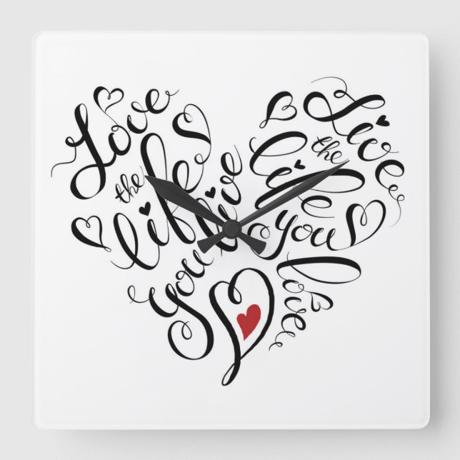 Love The Life You Live Square Wall Clock (Front)